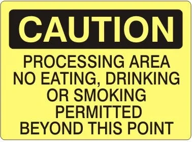 Caution Processing Area No Eating Drinking Or Smoking Signs | C-6013
