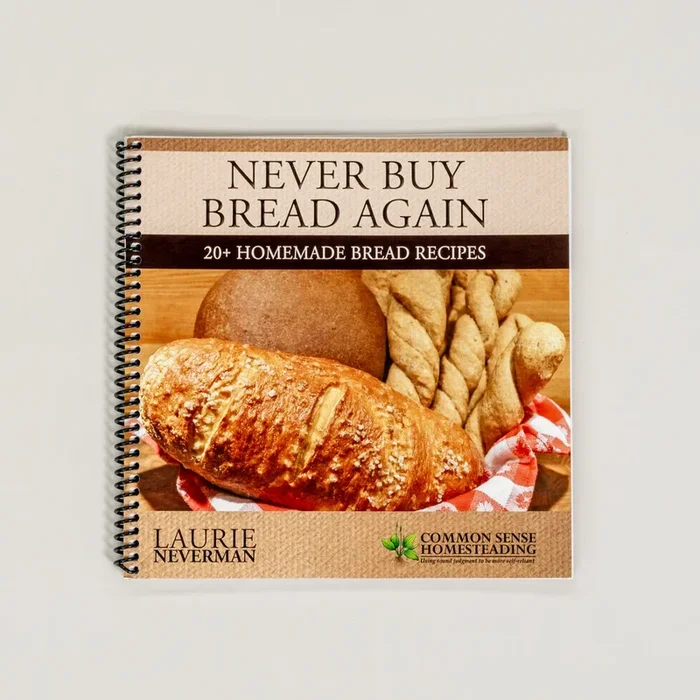 Never Buy Bread Again by Laurie Neverman