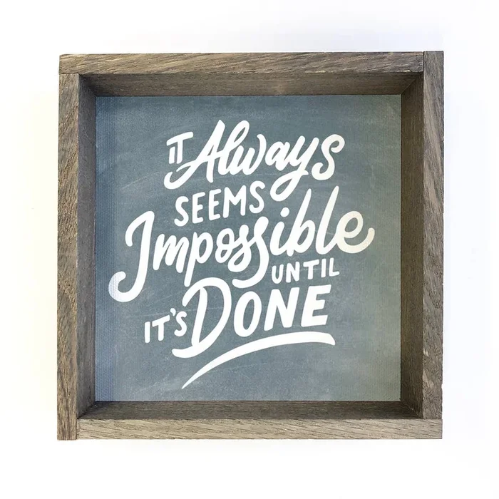 New Year’ Motivation Sign – Seems Impossible Until It’s Done